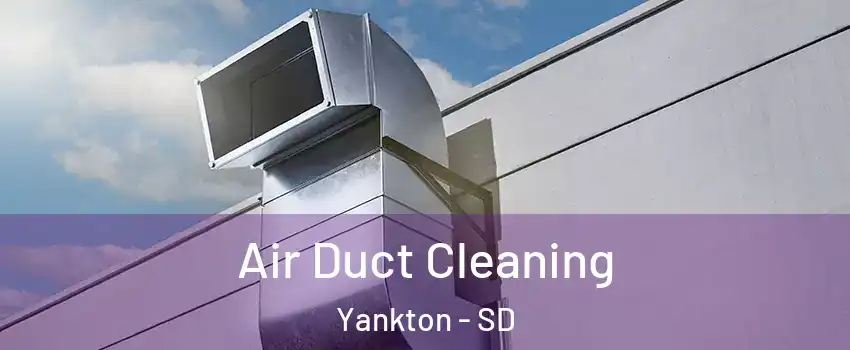  Air Duct Cleaning Yankton - SD