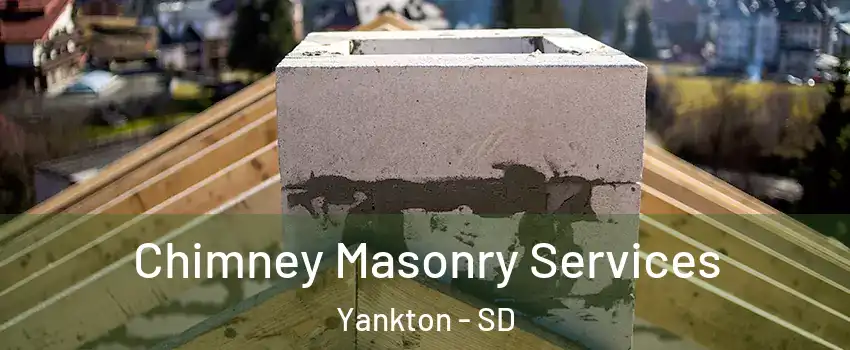  Chimney Masonry Services Yankton - SD