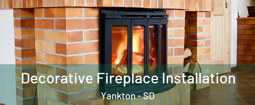 Decorative Fireplace Installation Yankton - SD