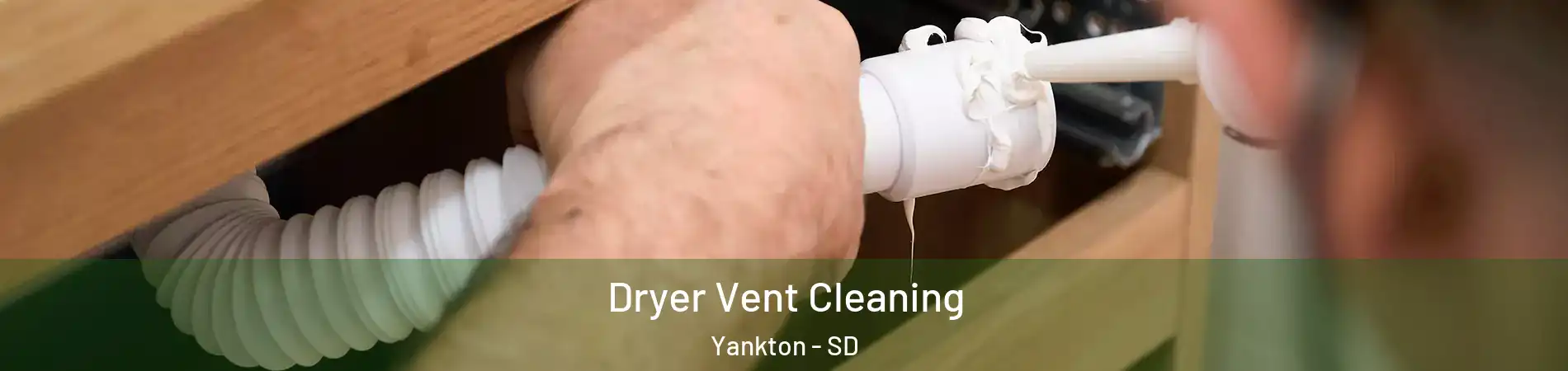  Dryer Vent Cleaning Yankton - SD