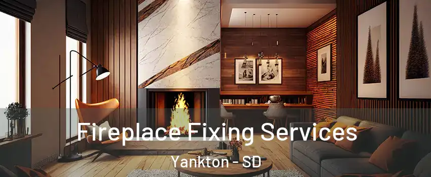  Fireplace Fixing Services Yankton - SD