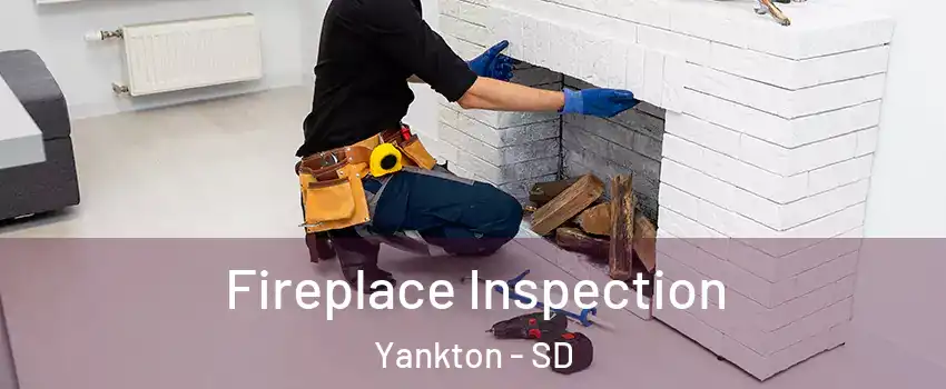  Fireplace Inspection Yankton - SD