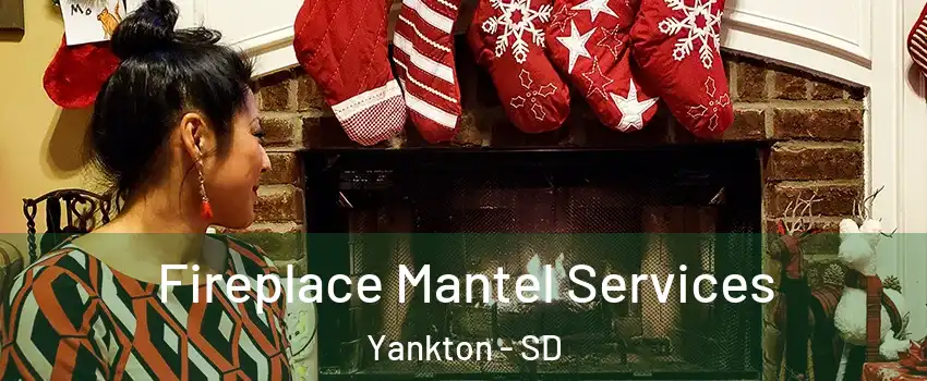  Fireplace Mantel Services Yankton - SD