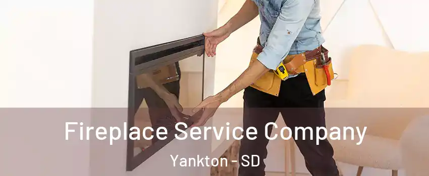  Fireplace Service Company Yankton - SD