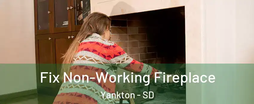  Fix Non-Working Fireplace Yankton - SD