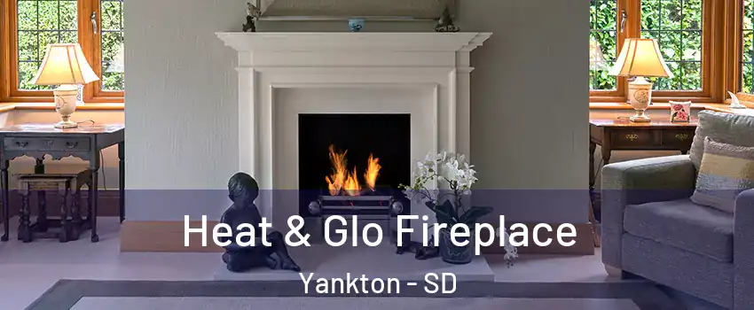  Heat & Glo Fireplace Yankton - SD