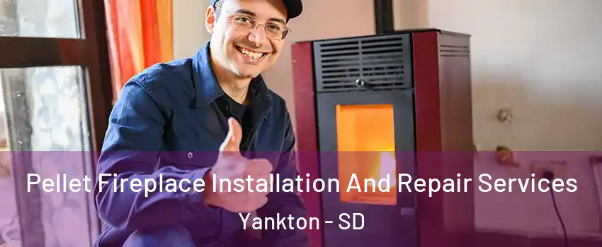  Pellet Fireplace Installation And Repair Services Yankton - SD
