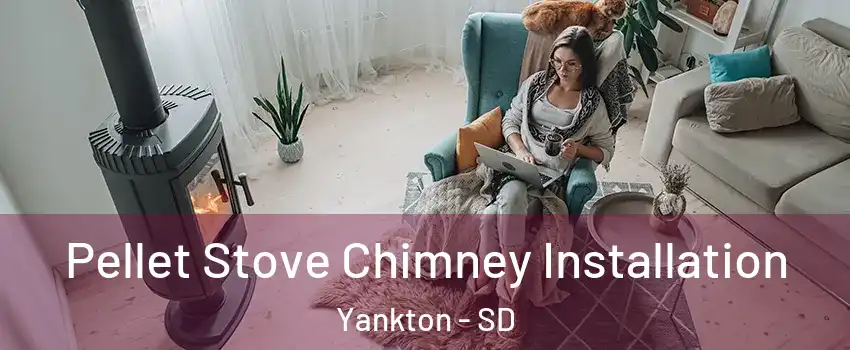  Pellet Stove Chimney Installation Yankton - SD