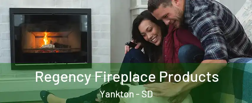  Regency Fireplace Products Yankton - SD