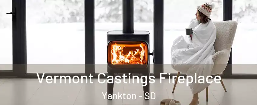  Vermont Castings Fireplace Yankton - SD